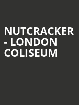 Nutcracker - London Coliseum at London Coliseum